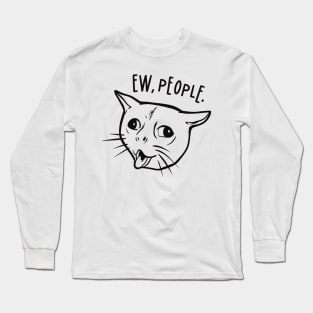 Ew people - Coughing Cat Meme Long Sleeve T-Shirt